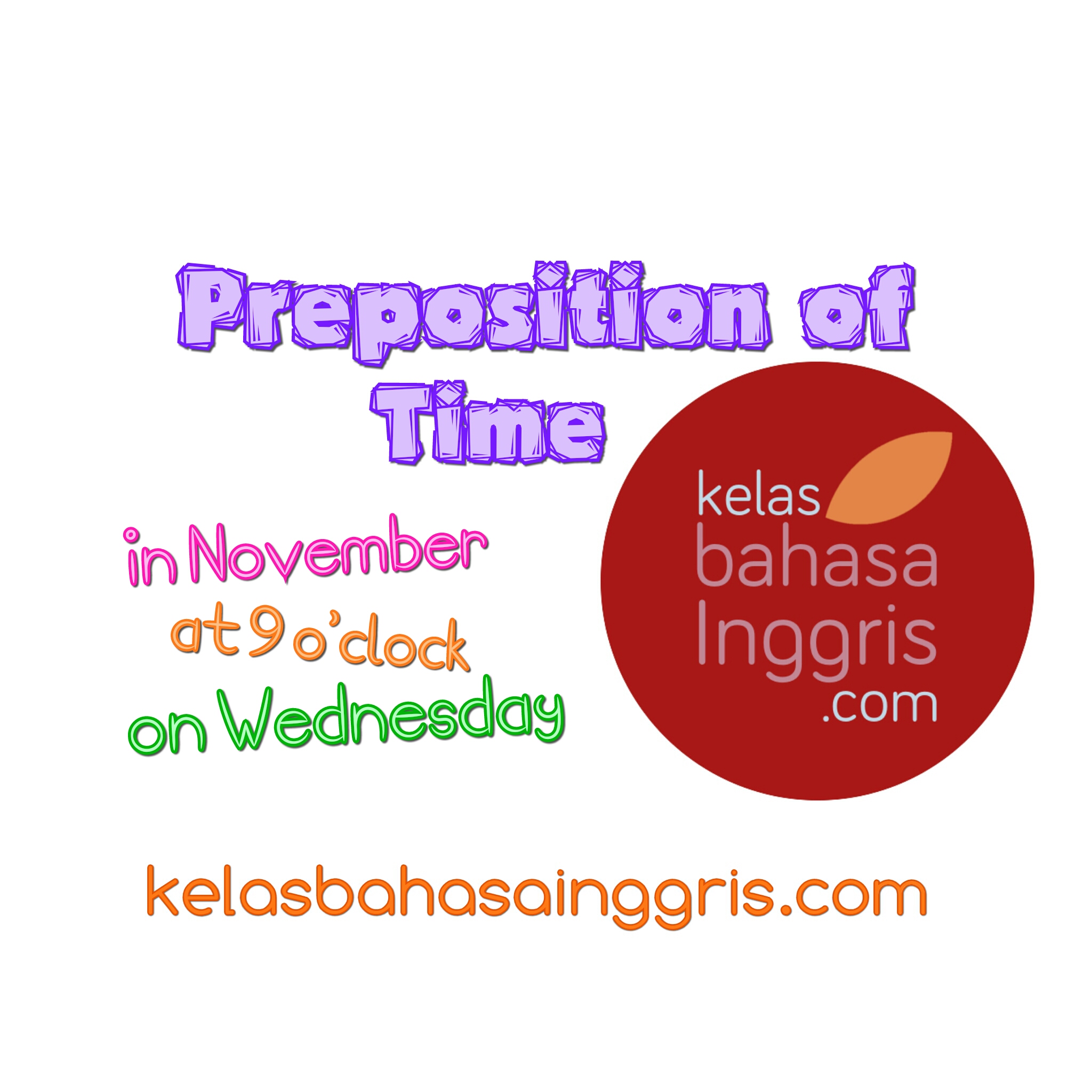 Penggunaan Preposition Of Time At On In Kelasbahasainggris Com