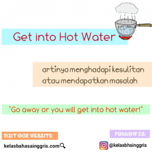 Idiom Bahasa Inggris Get into hot water