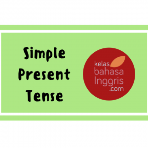 Simple Present Tense Pengertian Penjelasan Penggunaan