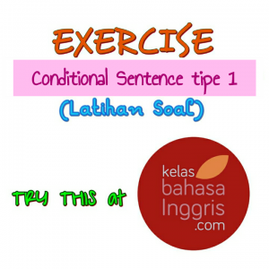 Latihan Soal Bahasa Inggris Conditional Sentence Tipe 1