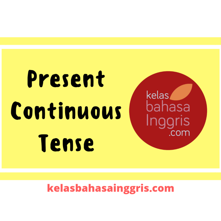 Penjelasan Lengkap Present Continuous Tense - KelasBahasaInggris.com